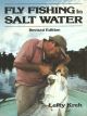 FLY FISHING IN SALT WATER. By Lefty Kreh.