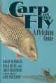 CARP ON THE FLY: A FLYFISHING GUIDE. By Barry Reynolds, Brad Befus and John Berryman.