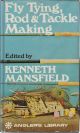 FLY TYING, ROD AND TACKLE MAKING. Edited by Kenneth Mansfield.