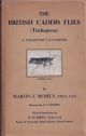 THE BRITISH CADDIS FLIES (TRICHOPTERA): A COLLECTOR'S HANDBOOK. By Martin E. Mosely, F.R.E.S., F.Z.S. With an introduction by N.D. Riley, F.R.E.S., F.Z.S. Illustrated by D.E. Kimmins.