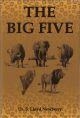 THE BIG FIVE: HUNTING ADVENTURES IN TODAY'S AFRICA. By Dr. S. Lloyd Newberry.