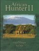 AFRICAN HUNTER II. Edited by Craig T. Boddington and Peter Flack.