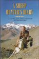 A SHEEP HUNTER'S DIARY: THIRTY YEARS OF MOUNTAIN HUNTING FOR IBEX AND SHEEP. By Ronald S. Gabriel.