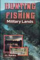 HUNTING AND FISHING MILITARY LANDS. By J.L. Spinks.