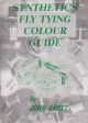 SYNTHETICS FLY TYING COLOUR GUIDE. By John Gross.