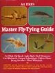 ART FLICK'S MASTER FLY-TYING GUIDE... Edited and with an introduction by Art Flick.