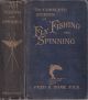 THE COMPLETE SCIENCE OF FLY FISHING AND SPINNING. By Fred. G. Shaw, F.G.S.