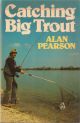 CATCHING BIG TROUT. By Alan Pearson.