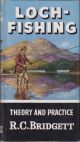 LOCH-FISHING: THEORY AND PRACTICE. By R.C. Bridgett. How To Catch Them Series - editor Kenneth Mansfield.