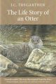 THE LIFE STORY OF AN OTTER. By J.C. Tregarthen.