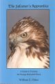 THE FALCONER'S APPRENTICE: A GUIDE TO TRAINING THE PASSAGE RED-TAILED HAWK. By William C. Oakes.