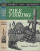 PIKE FISHING. By Norman L. Weatherall. The Sports and Pastimes Library.