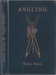 ANGLING. By Francis Francis. Second edition.