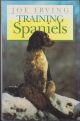 TRAINING SPANIELS. By Joe Irving.