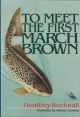 TO MEET THE FIRST MARCH BROWN. By Geoffrey Bucknall.