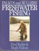 FALKUS and BULLER'S FRESHWATER FISHING. A book of tackles and techniques, with some notes on various fish, fish recipes, fishing safety and sundry other matters. By Fred Buller and Hugh Falkus. Second edition.