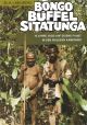 BONGO BUEFFEL SITATUNGA: ZEHN JAHRE JAGD AUF EIGENE FAUST IN DEN URWAELDERN KAMERUNS. By Reinald von Meurers.