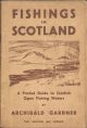 FISHINGS IN SCOTLAND: A POCKET GUIDE TO SCOTTISH OPEN FISHING WATERS. By Archibald Gardner.