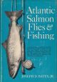 ATLANTIC SALMON FLIES AND FISHING. By Joseph D. Bates, Jr. First edition.