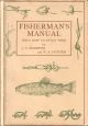 FISHERMAN'S MANUAL: FISH AND HOW TO CATCH THEM. By J.P. Moreton and W.A. Hunter. Second edition, revised by H.D. Turing. 1952 reprint.