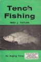 TENCH FISHING. By Fred J. Taylor. 1963 reprint.