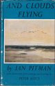 AND CLOUDS FLYING: A BOOK OF WILD FOWL. By Ian Pitman. With illustrations from paintings and drawings by Peter Scott.