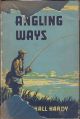 ANGLING WAYS. By E. Marshall-Hardy.