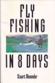 FLY FISHING IN 8 DAYS. By Stuart Alexander.