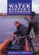 THE WATER KEEPER'S HANDBOOK. By Michael J. Robbins.