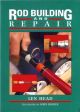 ROD BUILDING AND REPAIR. By Len Head. Illustrated by John Holden.