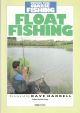 FLOAT FISHING. Edited by Neil Pope with a foreword by Dave Harrell. Improve Your Coarse Fishing series.