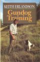 GUNDOG TRAINING. By Keith Erlandson.