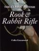 THE CLASSIC BRITISH ROOK and RABBIT RIFLE. By Colin Greenwood.