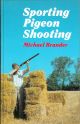 SPORTING PIGEON SHOOTING. By Michael Brander.