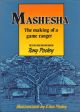 MASHESHA: THE MAKING OF A GAME RANGER. By Tony Pooley.