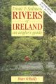 TROUT AND SALMON RIVERS OF IRELAND: A FLYFISHER'S GUIDE. By Peter O'Reilly.