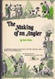 THE MAKING OF AN ANGLER. By Bob Elliot. With solemn, genteel and dignified illustrations by Dink Siegel.