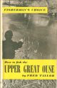 HOW TO FISH THE UPPER GREAT OUSE. By Fred Taylor. With diagrams by the author.