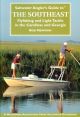 SALTWATER ANGLER'S GUIDE TO THE SOUTHEAST: FLYFISHING AND LIGHT TACKLE IN THE CAROLINAS AND GEORGIA. By Bob Newman.