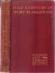 HALF A CENTURY OF SPORT IN HAMPSHIRE: Being the extracts from the shooting journals of James Edward, Second Earl of Malmesbury, with a prefatory memoir by his great-grandson, the fifth Earl. Edited by F.G. Aflalo.
