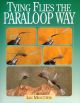 TYING FLIES THE PARALOOP WAY. By Ian Moutter.