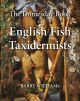 THE DOMESDAY BOOK OF ENGLISH FISH TAXIDERMISTS. By Barry Williams. Standard limited edition.