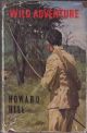 WILD ADVENTURE. By Howard Hill. First UK edition.