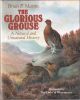 THE GLORIOUS GROUSE: A NATURAL AND UNNATURAL HISTORY. By Brian P. Martin. Foreword by His Grace The Duke of Westminster.