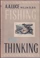 FISHING AND THINKING. By A.A. Luce.