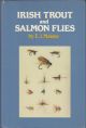 IRISH TROUT AND SALMON FLIES. By E.J. Malone. First edition.