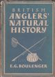 BRITISH ANGLERS' NATURAL HISTORY. By E. G. Boulenger. Number 109 in the Britain in Pictures series.