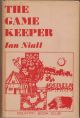 THE GAMEKEEPER. By Ian Niall. Country Book Club edition.