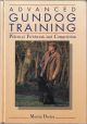 ADVANCED GUNDOG TRAINING: PRACTICAL FIELDWORK AND COMPETETION. By Martin Deeley.