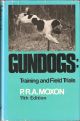 GUNDOGS: TRAINING AND FIELD TRIALS. By P.R.A. Moxon.